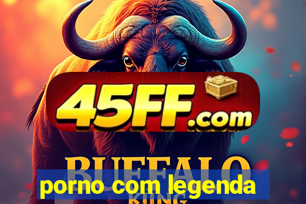 porno com legenda